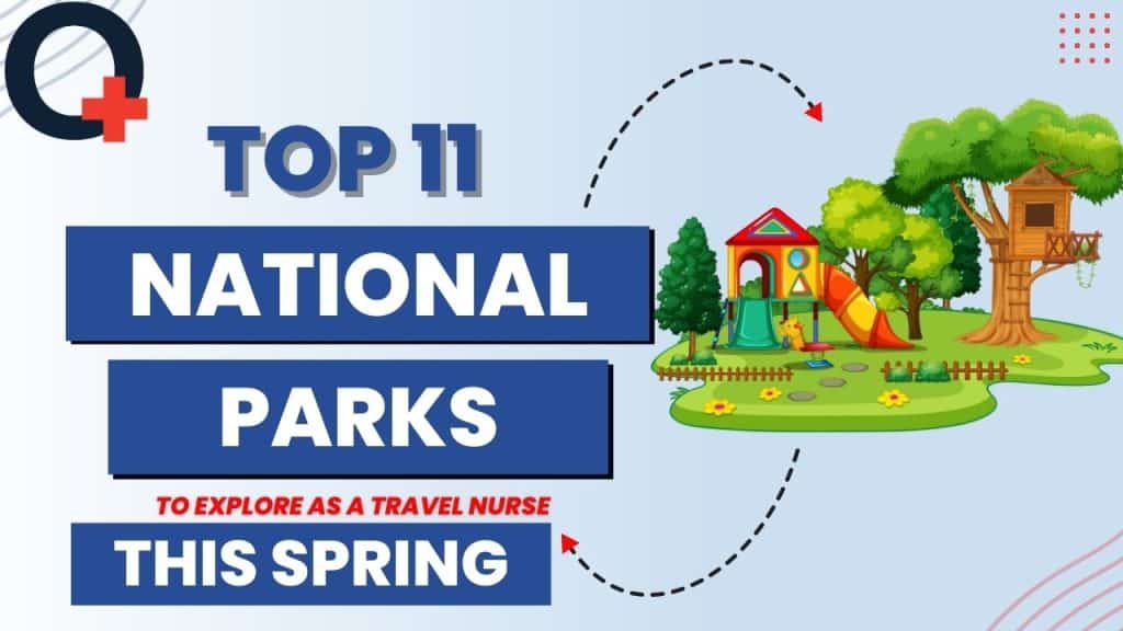 Top 11 National Parks to Explore As a Travel Nurse This Spring